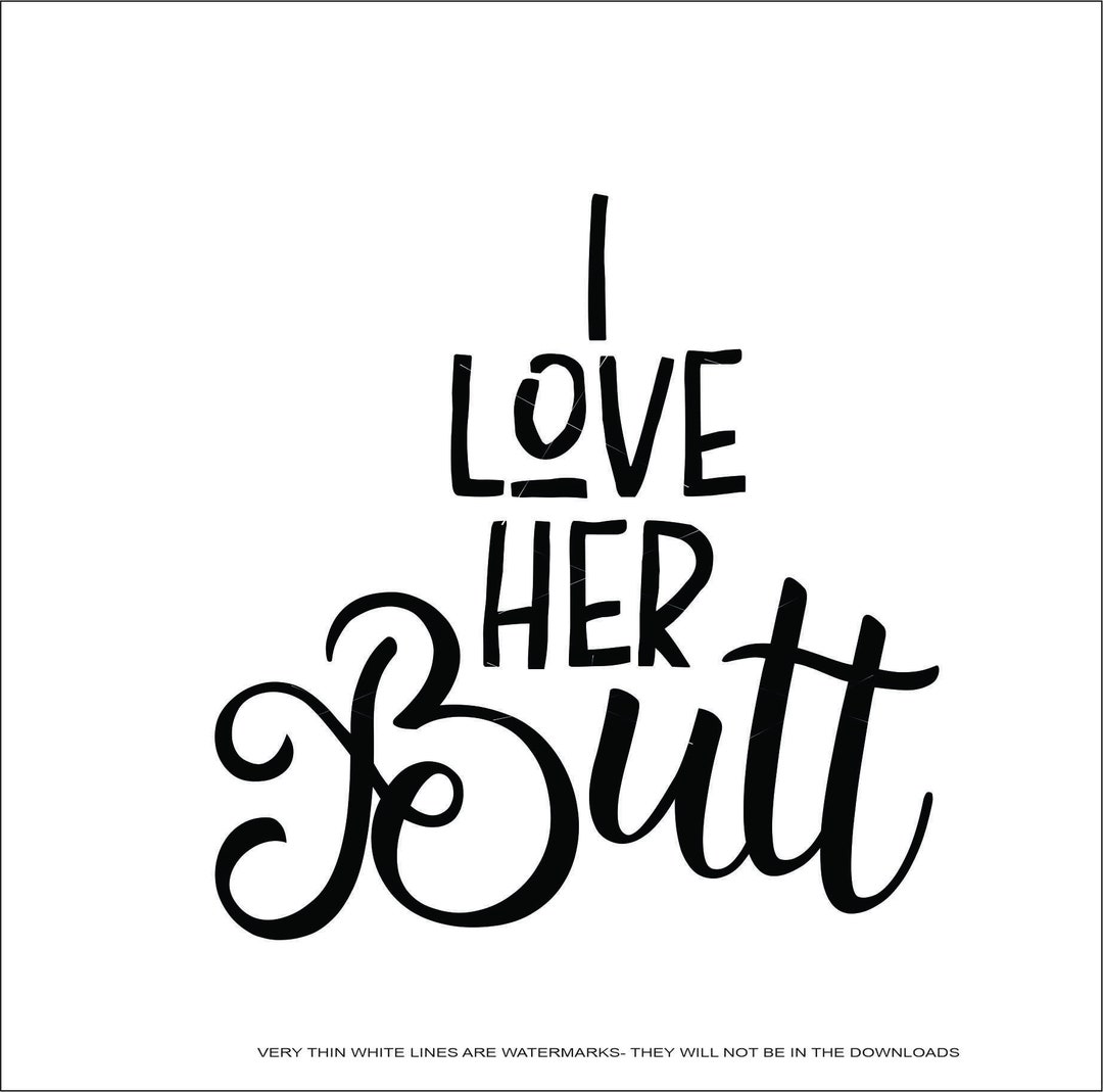 Saying Female Butt Girl I Love Her Butt Attraction Sexy Etsy