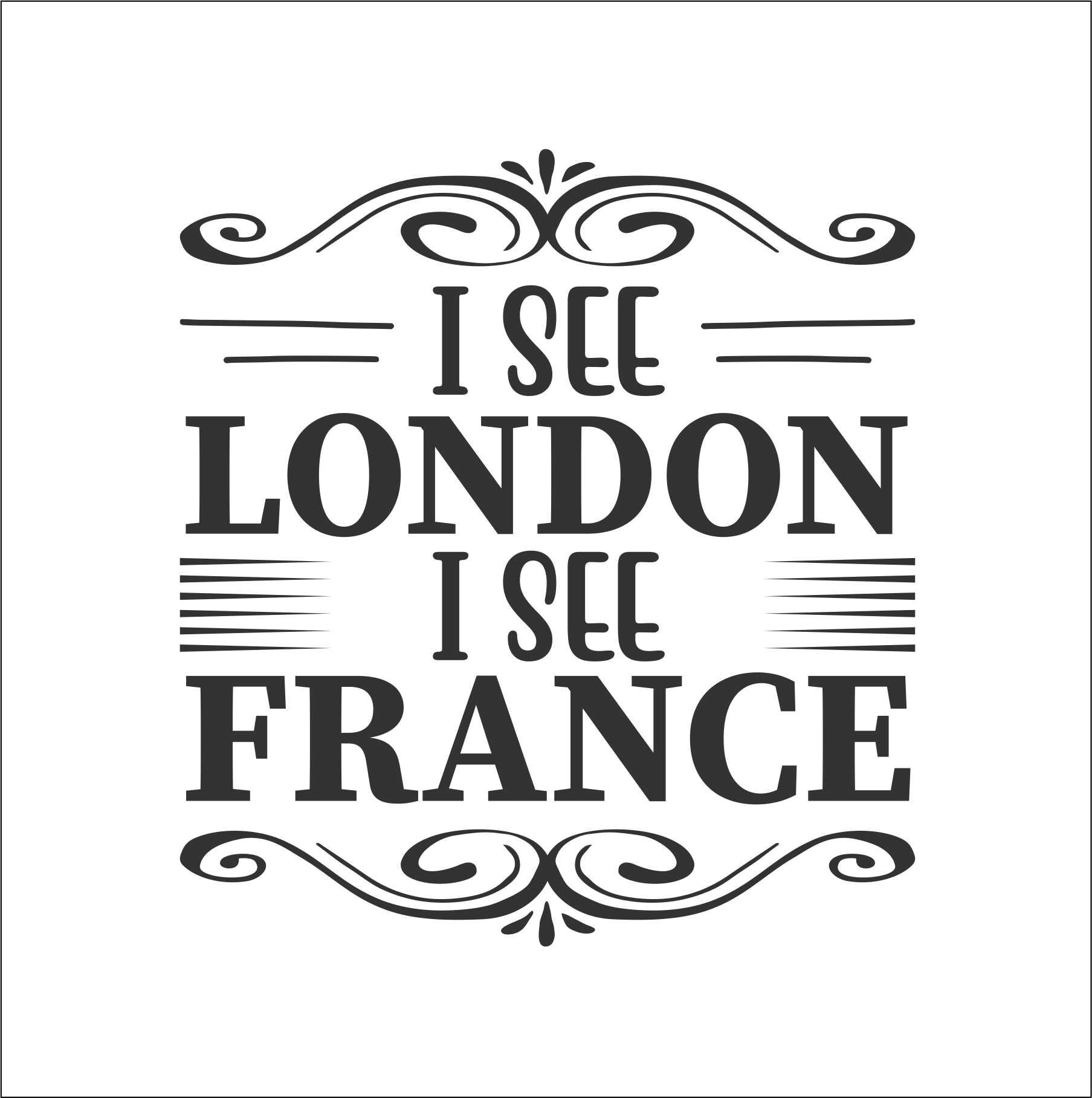 I see London I see France Mean See your Underware Panties  * Saying * Cut Sign Image ClipArt digital download eps/dxf/png/jpeg/svg