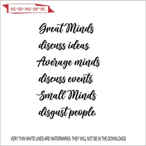 Adult Saying Great Minds Ideas Average Minds Events Small Minds Disgust People Cut Sign Image ClipArt digital download eps/dxf/png/jpeg/svg