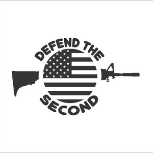 May include: Black and white graphic design with the text "Defend the Second" surrounding a circle with an American flag design. A silhouette of a rifle is partially inside the circle.