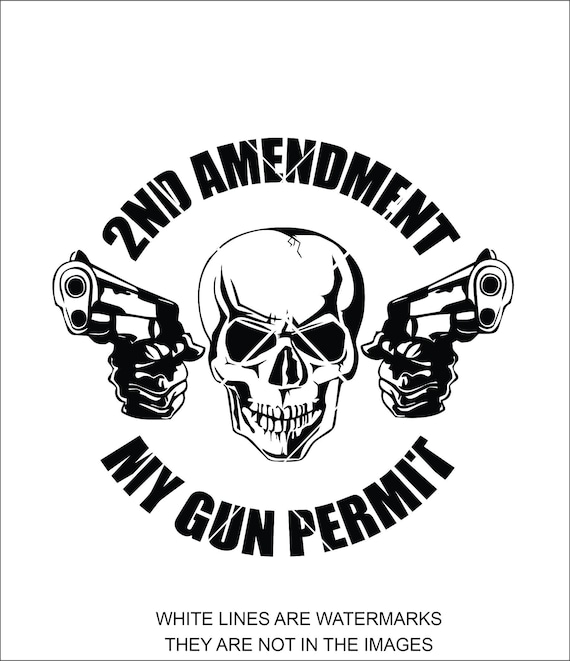 Skull My Gun Permit 2nd Amendment Saying Duel Guns Firearm Etsy