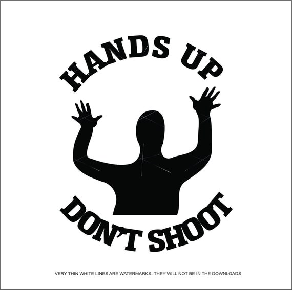 Simple Hands up Don't Shoot Slogan Submission Police Etsy