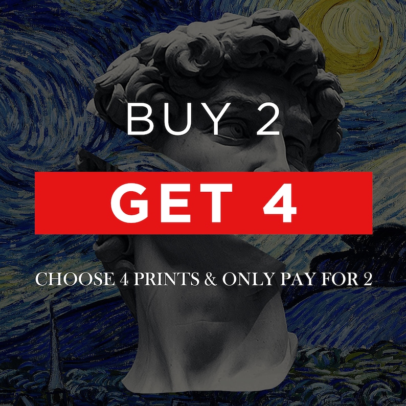May include: A graphic design with a blue and yellow starry night background. A bust of a sculpture is partially visible. The text "BUY 2 GET 4 CHOOSE 4 PRINTS & ONLY PAY FOR 2" is in white on a red rectangle.