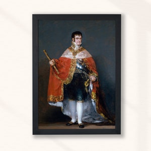 Francisco Goya - Portrait of Ferdinand VII of Spain in his Robes of State (1815) - Print Home Wall Art Decor Painting Poster - Digital Art