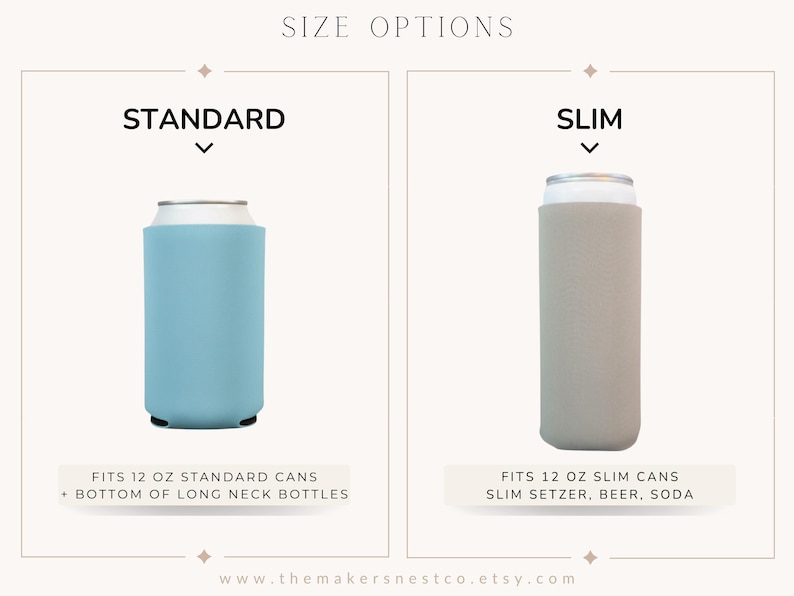 May include: Image showing two beverage insulators. The left one is light blue and labeled "STANDARD," fitting 12 oz standard cans and long neck bottles. The right one is beige, labeled "SLIM," for 12 oz slim cans, slim seltzers, beer, and soda.