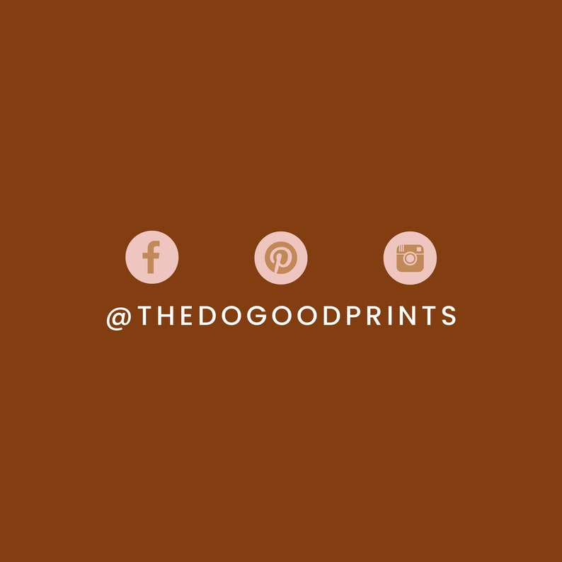 May include: Social media icons for Facebook, Pinterest, and Instagram with the text "@THEDOGOODPRINTS" below.