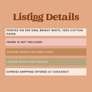 May include: Listing Details: Printed on 290 GSM, bright white, 100% cotton paper. Frame is not included. Choose from five print sizes. Larger prints ship rolled. Express shipping offered at checkout.