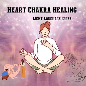 Heal your Heart Chakra Light Language Codes