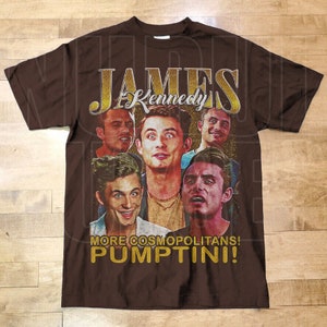 Funny James Kennedy Quote Shirt, Vanderpump Rules Fan Gift Graphic tee, More Cosmopolitans! PUMPTINI!  JM85