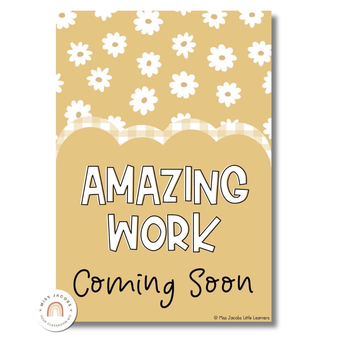Amazing Work Coming Soon Posters | Daisy Gingham Neutrals Classroom ...
