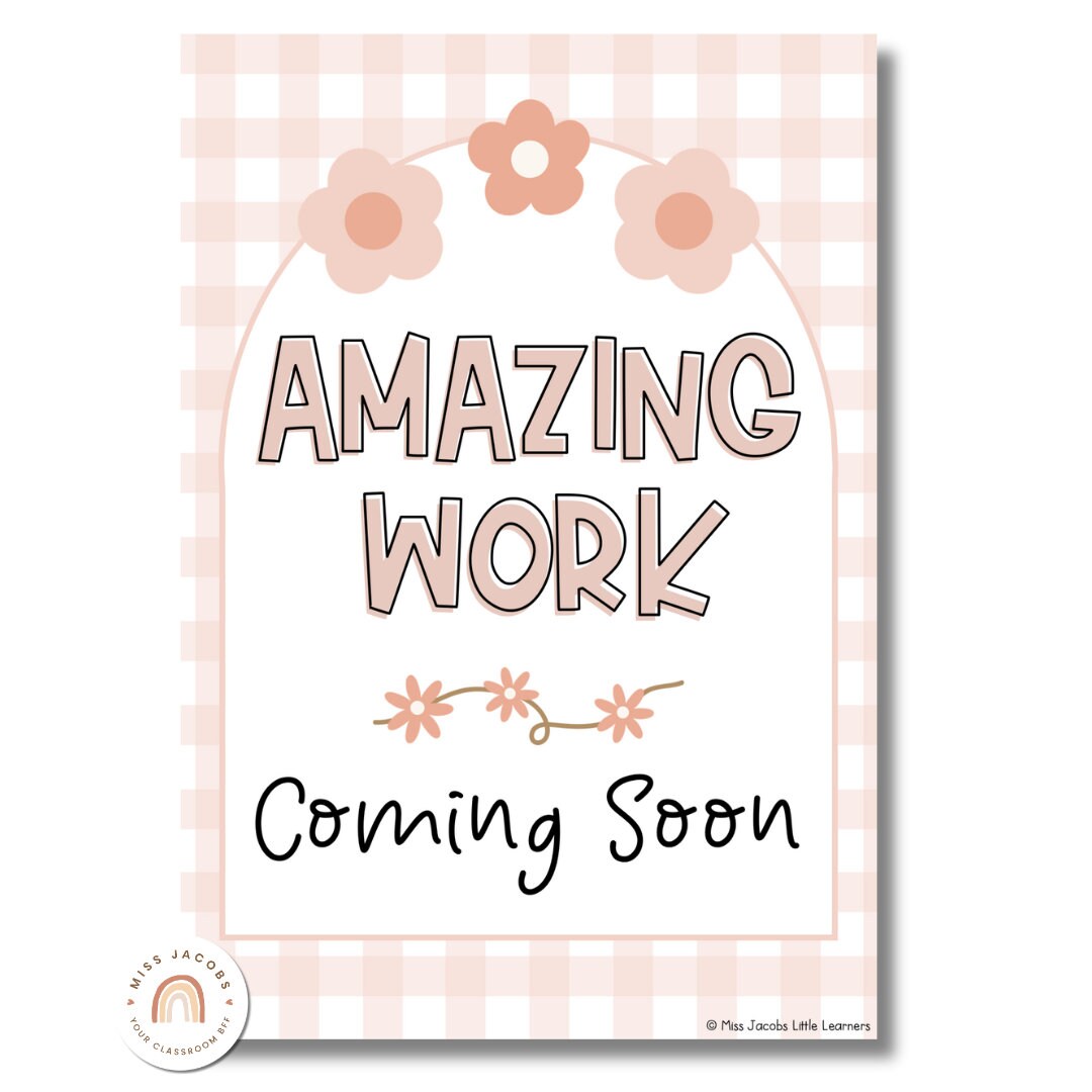 Amazing Work Coming Soon Posters | Daisy Gingham Neutrals Classroom ...