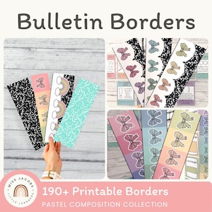 May include: A collection of printable bulletin borders featuring pastel colors and patterns. Designs include black and white composition notebook textures, rainbow illustrations, and bow motifs. The text reads Bulletin Borders and 190+ Printable Borders.