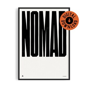 May include: A black and white digital download poster with the word "NOMAD" in bold, block letters. The poster has a black frame and a small orange circle in the top right corner with the words "DIGITAL DOWNLOAD" and a downward arrow.