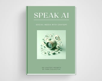 Elevate Your Social Media Mastery with the "Speak AI": A Compact Guide of 100 ChatGPT Prompts designed for Social Media Manager