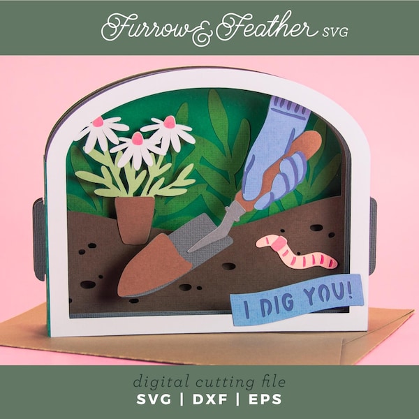 I Dig You! Garden Card SVG: 3D Valentine's Day Card Cut File (Digital Download)