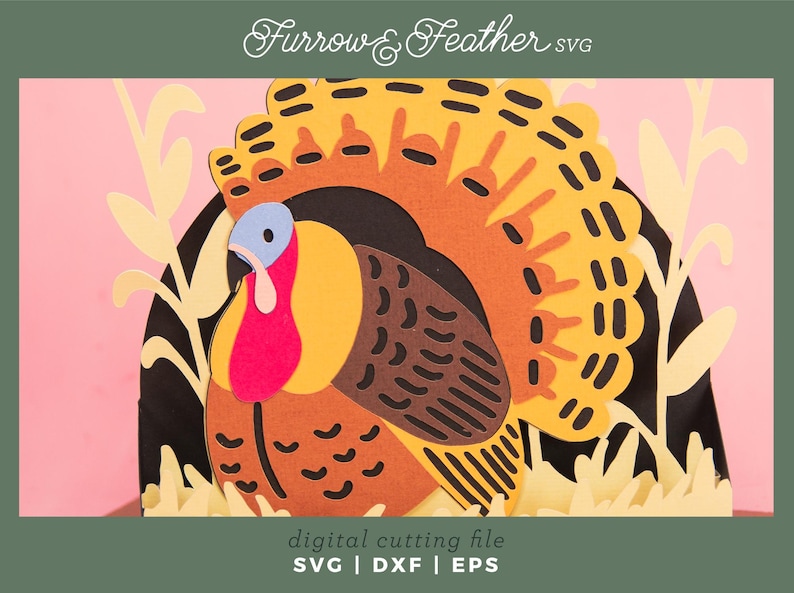 May include: A colorful paper turkey illustration with a yellow, orange, and brown body, a red wattle, and a blue head. The image includes the text "Furrow & Feather SVG" and "digital cutting file SVG | DXF | EPS".