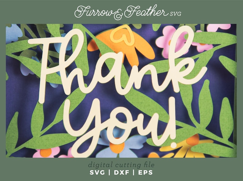May include: A floral design with the words "Thank You" in a cursive font. The background features colorful flowers and green leaves on a dark blue backdrop. The image also includes the text "digital cutting file" and file type abbreviations.