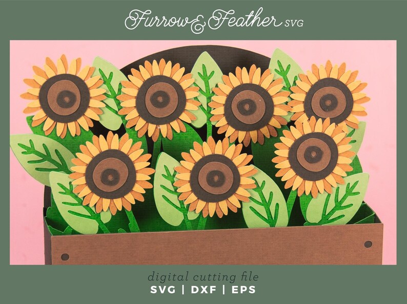 May include: A papercraft arrangement of sunflowers in a brown box. The sunflowers have yellow petals and brown centres, with green leaves. The image includes the text "Furrow & Feather SVG" and "digital cutting file SVG | DXF | EPS".