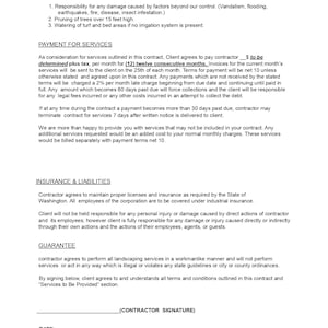 May include: A contract for landscaping services. The contract outlines payment terms, insurance and liability, and a guarantee of workmanship. The document includes a space for the contractor's signature and the date.