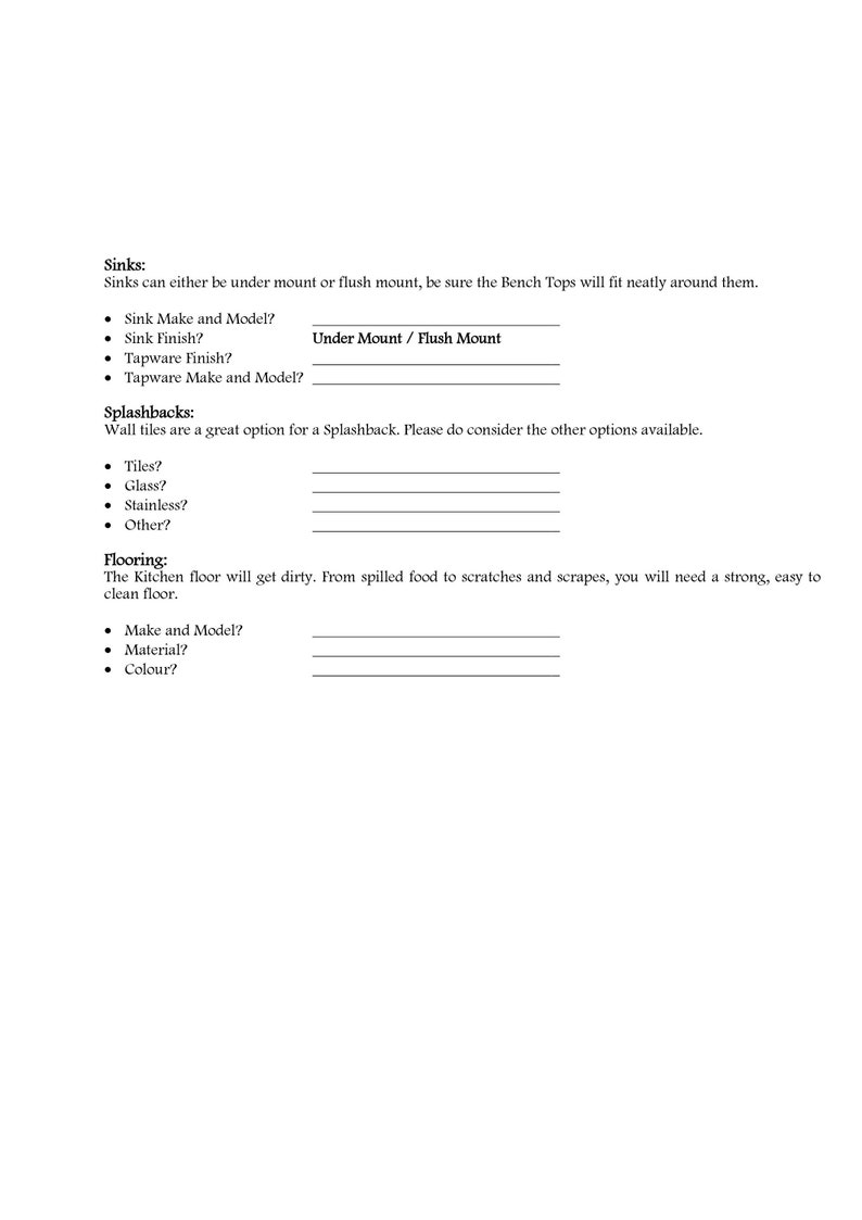 May include: A white document with black text detailing kitchen design elements. Sections include sinks, splashbacks, and flooring, with prompts for specifications like make, model, finish, and material. The text also mentions under mount or flush mount sinks.