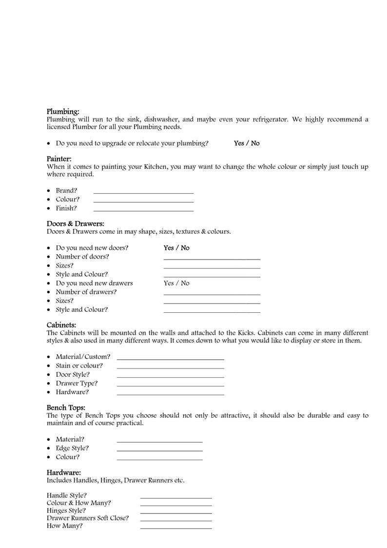 May include: A white document with black text detailing questions about plumbing, painting, doors, drawers, cabinets, bench tops, and hardware. The document includes questions about brand, color, style, and size.