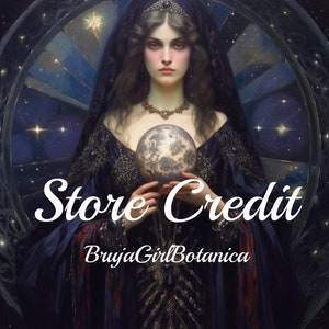 May include: A woman in a black gown and veil holds a moon-shaped orb in front of a starry night sky. The text "Store Credit" and "BrujaGirlBotanica" are written below the orb.