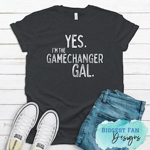 Yes I&#39;m The Gamechanger Gal Shirt - I&#39;m Doing Gamechanger Shirt - Baseball Mom Shirt - Shirt for Softball Moms - Sports Shirts for Moms