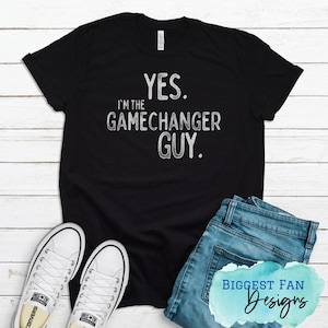 Yes I&#39;m The Gamechanger Guy Shirt - I&#39;m Doing Gamechanger Shirt - Baseball Dad Shirt - Shirt for Softball Dads - Sports Shirts for