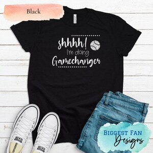 SHHHH! I&#39;m Doing Gamechanger - Baseball Mom Shirt - Shirt for Softball Dads - Game Day Shirt for Baseball - Sports Shirts for Moms