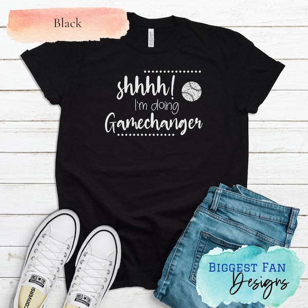 SHHHH! I'm Doing Gamechanger - Baseball Mom Shirt - Shirt for Softball Dads - Game Day Shirt for Baseball - Sports Shirts for Moms