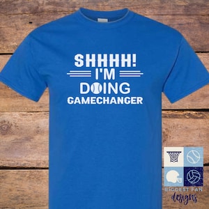 SHHHH! I&#39;m Doing Gamechanger - Baseball Dad Shirt - Shirt for Softball Dads - Game Day Shirt for Baseball - Gildan Brand Shirts