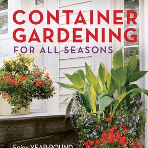 以下が含まれることがあります： 「Container Gardening for All Seasons」というタイトルの本の表紙。鮮やかな赤色のテキスト。赤、黄色、紫の花が咲くコンテナ植物が描かれています。「Enjoy YEAR-ROUND Color with 101 Designs」というテキストも表示されています。