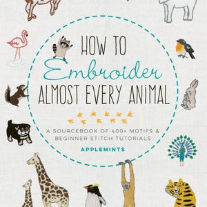 May include: A book titled How to Embroider Almost Every Animal, A Sourcebook of 400+ Motifs & Beginner Stitch Tutorials by Applemints. The cover features embroidered illustrations of various animals including a horse, elephant, giraffe, and tiger.