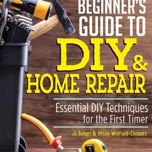 May include: A book cover titled "Beginner's Guide to DIY & Home Repair" with a toolbox and tools. The cover features yellow text on a brown background, with the subtitle "Essential DIY Techniques for the First Timer."