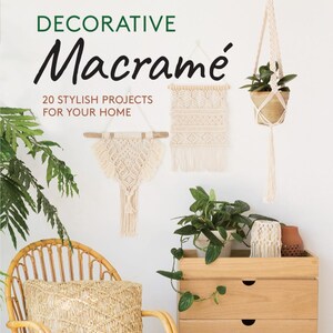 Decorative Macrame : Stylish Projects for your Home