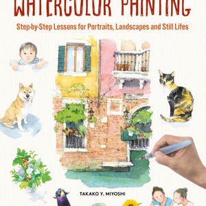 May include: A book cover titled "A Beginner's Guide to Watercolor Painting" with step-by-step lessons. The cover features watercolor illustrations of a building, a dog, a cat, and other objects. The author's name is Takako Y. Miyoshi.
