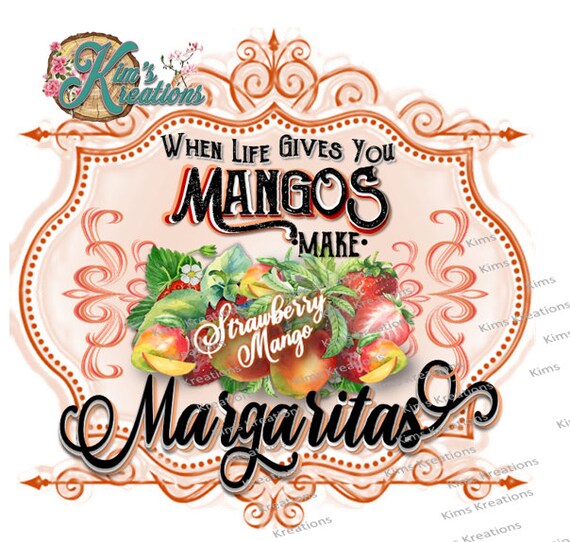 When Life Gives You Mangos Make MargaritasJPEG JPG PNG Etsy