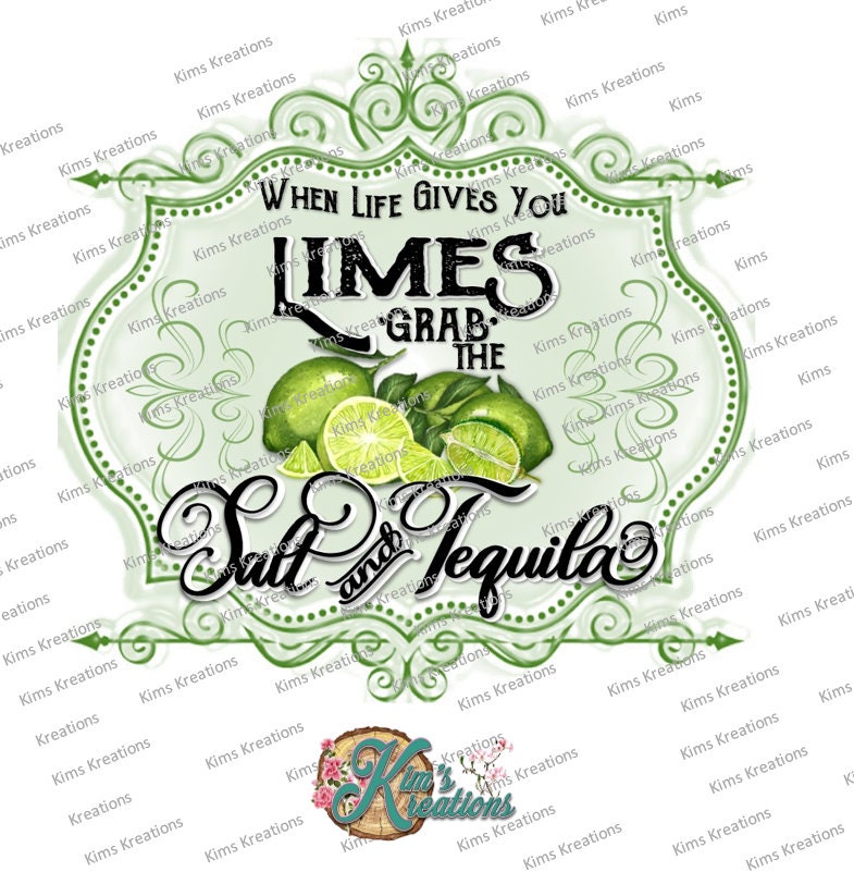 When Life Gives You Limes Grab Salt & Tequilajpeg JPG PNG Etsy Australia