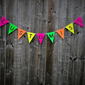 CUSTOM MADE FESTIVAL Banners/Bunting * You Choose The Wording *Neon Festival Rave Theme*Uv Glow *Garden Party Decoration*Birthday *Hen Party