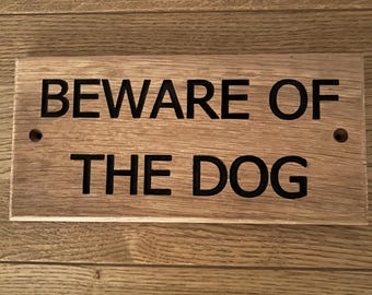Personalised Engraved Oak Warning Sign- Beware of the Dog.