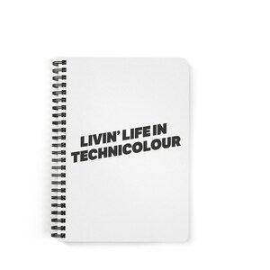 Livin&#39; Life in Technicolour B/W Notebook