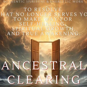 Ancestral Clearing 7 Days Authentic Work To Release What No Longer Serves You To Make Way For Self-Healing Spiritual Growth True Awakening