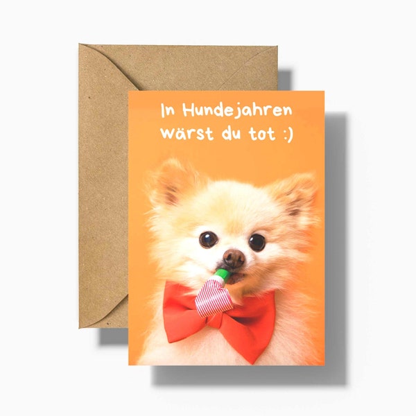Geburtstagskarte mit Umschlag- HUNDEJAHRE - Witzige Karte - Lustige Grußkarte - Geburtstagsgeschenk - Glückwunschkarte - Bittersüße Grüße