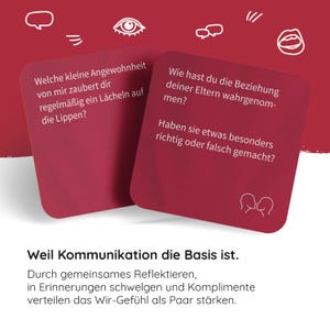May include: Two red cards with white text and illustrations. The text on the first card reads: "Which small habit of mine makes you smile regularly?" The text on the second card reads: "How did you perceive your parents' relationship? Did they do anything particularly right or wrong?" The text at the bottom of the image reads: "Because communication is the basis. Through shared reflection, reminiscing, and compliments, strengthen the "we" feeling as a couple."