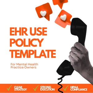 Op de afbeelding: Een digitale documentomslag met de titel EHR USE POLICY TEMPLATE For Mental Health Practice Owners. Het bevat een zwarte telefoonhoorn, oranje tekstballonnen met witte harten en een banner met Clear Strategy, Strong Execution, HIPAA Compliance.