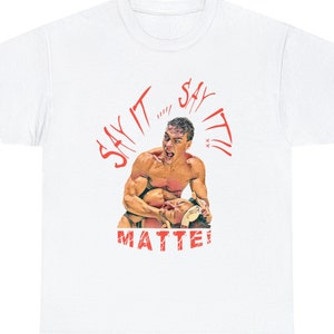 Say It Say It Blood Sport 1988 Unisex Heavy Cotton Tee, Martial Arts Movie Tshirt, Vintage Fight Movie T-shirt, Van Damme Shirt