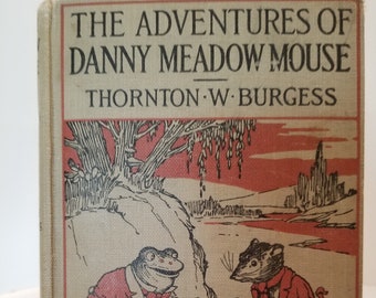 The Adventures of Danny Meadow Mouse-1918 First Edition First Printing