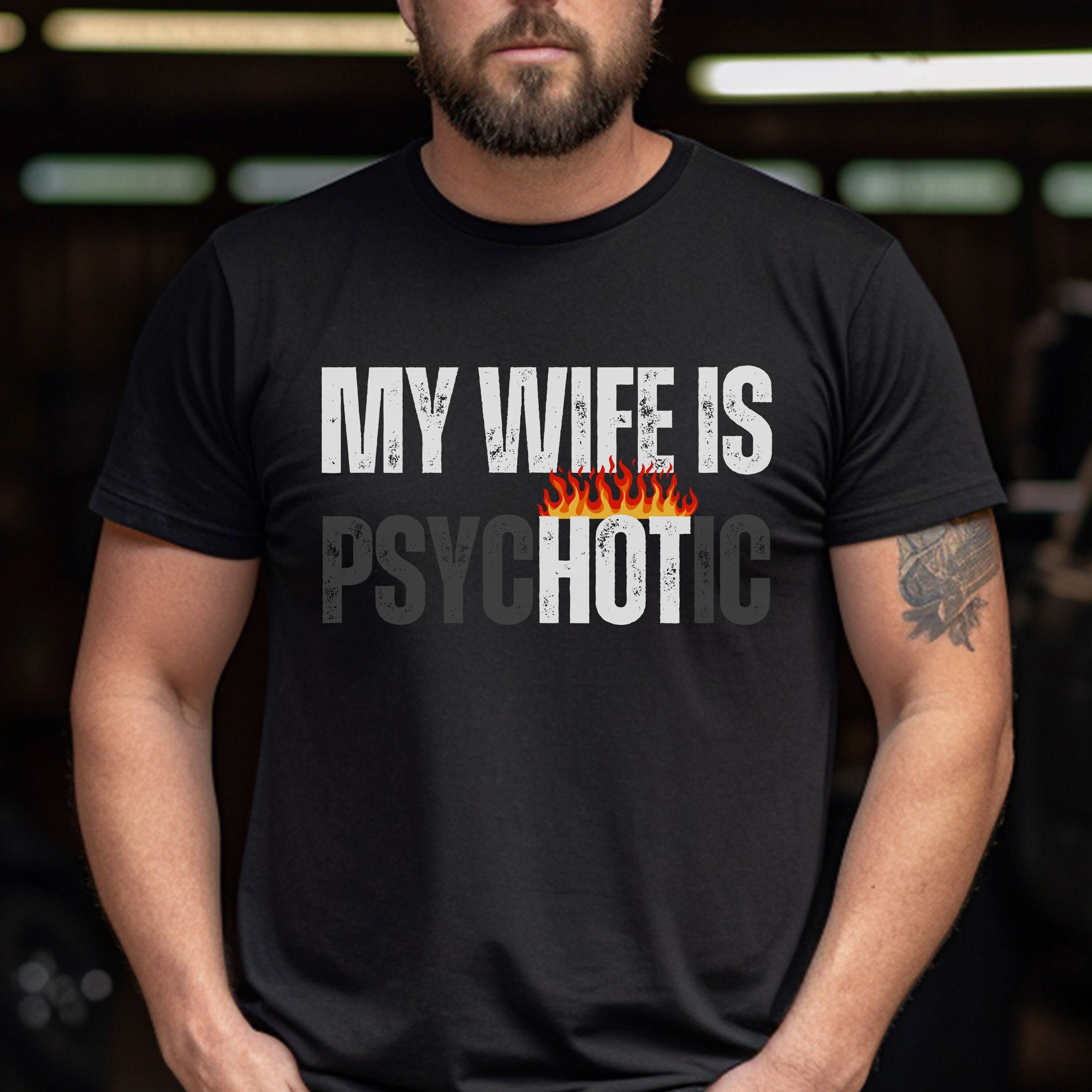 My Wife Is Psychotic Hot T-Shirt My Wife Is Psychotic Hot T-Shirt
