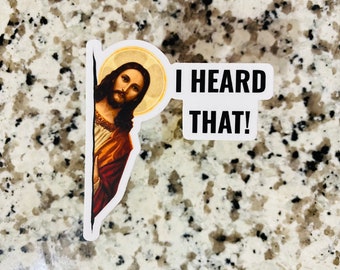 I Heard That Jesus Sticker | God | Worship | Bible | Funny | Waterproof | Religion
