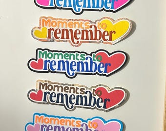 Moments to Remember Scrapbook Title Embellishment Handmade Paper Pieced Die Cut